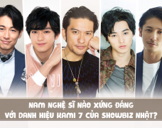 Nam nghệ sĩ nào xứng đáng với danh hiệu Kami 7 của showbiz Nhật?