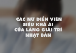 Bảng xếp hạng các nữ diễn viên siêu khả ái của làng giải trí Nhật Bản