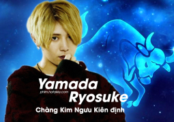 Dự đoán cung hoàng đạo của Kim Ngưu Yamada Ryosuke: Giữ vững sự kiên định để có một năm 2020 tuyệt vời